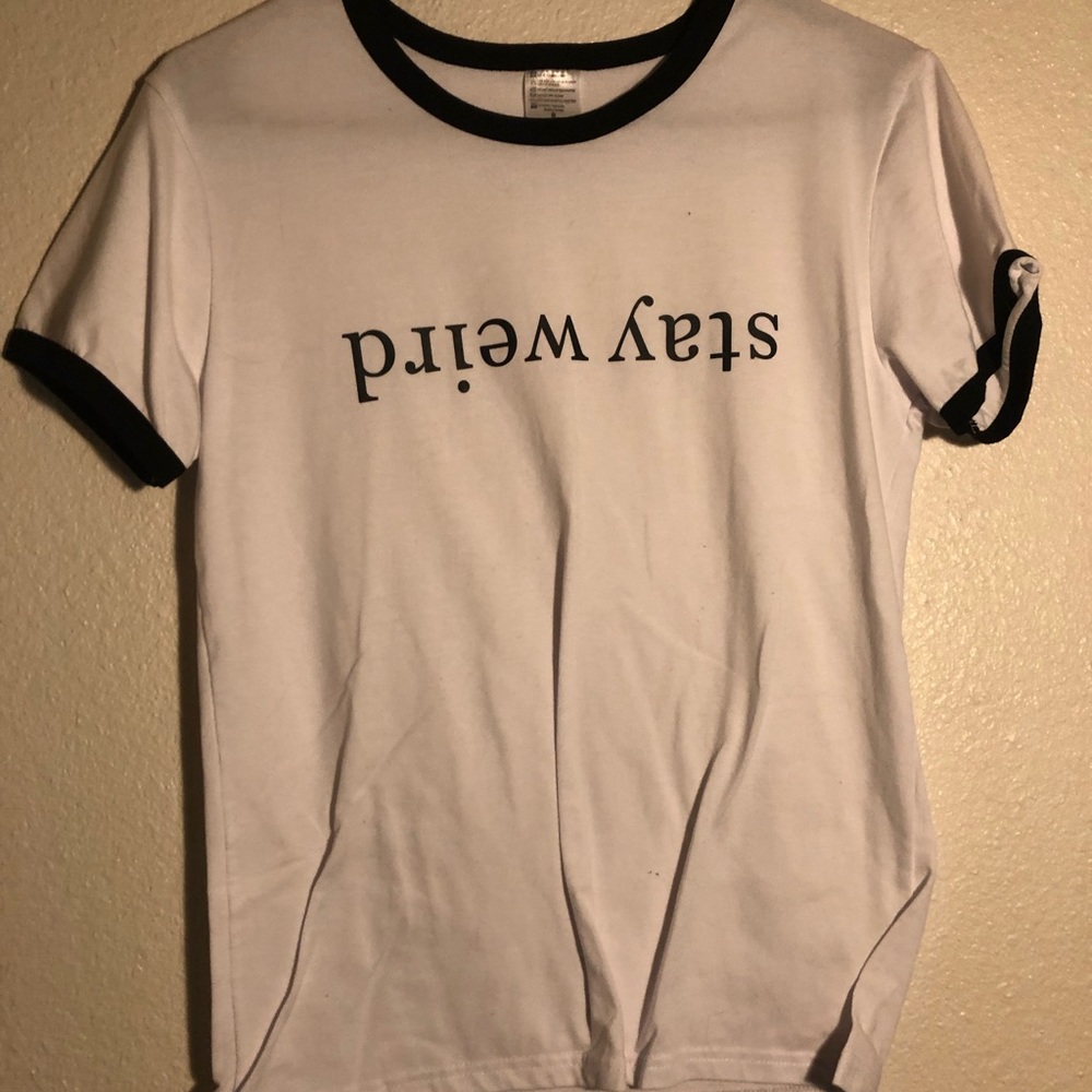 Stay weird shirt